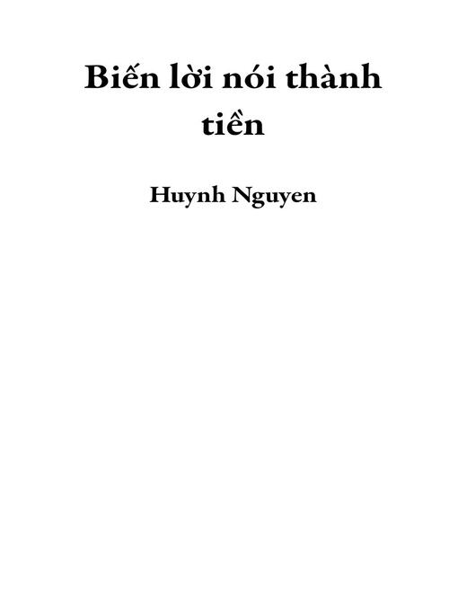 Title details for Biến lời nói thành tiền by Huynh Nguyen - Available